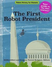 bokomslag The First Robot President