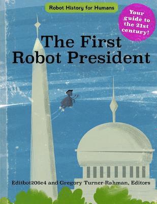 The First Robot President 1