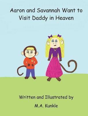Aaron and Savannah Want to Visit Daddy in Heaven 1