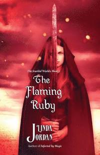 bokomslag The Flaming Ruby: The Jeweled Worlds, Book 3