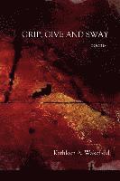 bokomslag Grip, Give and Sway: poems