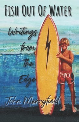 Fish Out of Water: Writings from the Edge 1