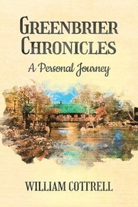 bokomslag Greenbrier Chronicles: A Personal Journey