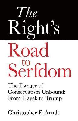 The Right's Road to Serfdom 1