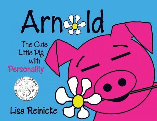 Lisa Reinicke - Arnold: The Cute Little Pig With Personality, Häftad