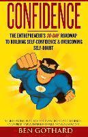 bokomslag Confidence: The Entrepreneur's 30-Day Roadmap to Building Self Confidence & Overcoming Self-Doubt