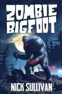 bokomslag Zombie Bigfoot