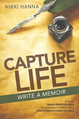 bokomslag Capture Life - Write A Memoir: Write a Life Story