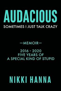 bokomslag Audacious: Sometime I Just Talk Crazy