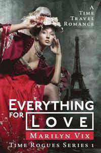 bokomslag Everything For Love: Time Rogues Book 1