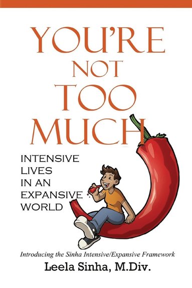 bokomslag You're Not Too Much: Intensive Lives in an Expansive World