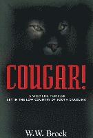 bokomslag Cougar!: A Wild Life Thriller Set in the Low Country of South Carolina
