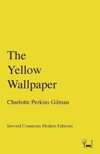 bokomslag The Yellow Wallpaper