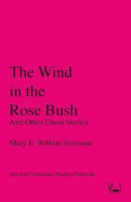 bokomslag The Wind in the Rose Bush