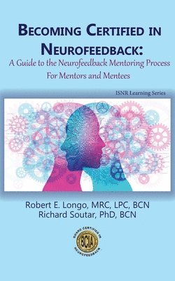 Robert E Longo, Richard Soutar - Becoming Certified in Neurofeedback, Häftad