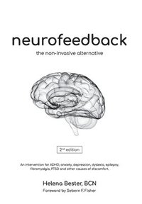 bokomslag Neurofeedback: The Non-Invasive Alternative