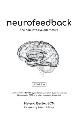 bokomslag Neurofeedback: The Non-Invasive Alternative