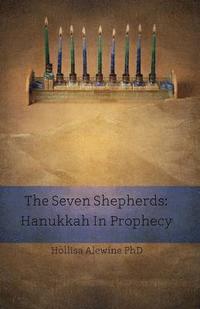 bokomslag The Seven Shepherds: Hanukkah in Prophecy