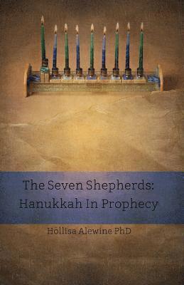 bokomslag The Seven Shepherds: Hanukkah in Prophecy