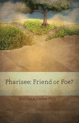 bokomslag Pharisee: Friend or Foe?