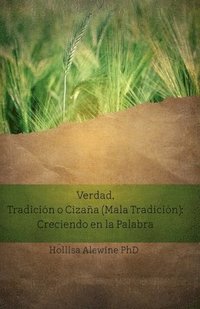 bokomslag Verdad, Tradicion O Cizana (Mala Tradicion)