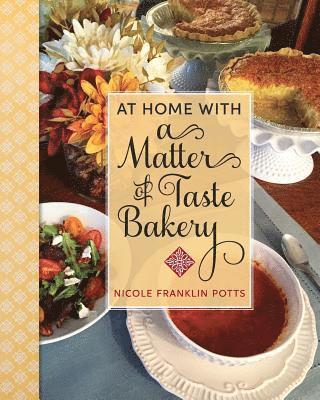 At Home with A Matter of Taste Bakery 1