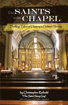 Christopher Reibold - Saints at the Chapel, Häftad