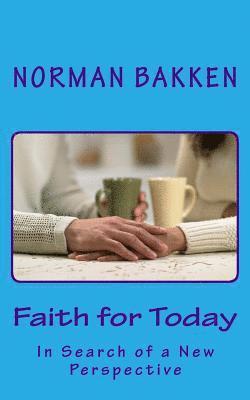 bokomslag Faith for Today: In Search of a New Perspective