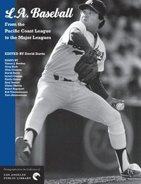 bokomslag L.A. Baseball: From the Pacific Coast League to the Major Leagues
