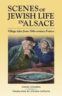 bokomslag Scenes of Jewish Life in Alsace: Village Tales from 19th-Century France