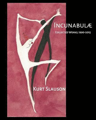 bokomslag Incunabulae: Collected Works, 1990-2015