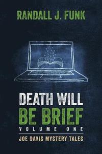 bokomslag Death Will Be Brief: Volume One