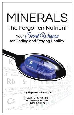 Minerals - The Forgotten Nutrient: Your Secret Weapon for Getting and Staying Healthy 1