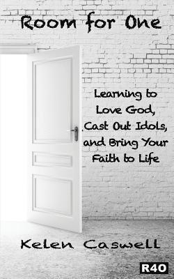 bokomslag Room for One: Learning to Love God, Cast Out Idols, and Bring Your Faith to Life.