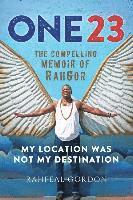 Rahfeal C. Gordon - One23: The Compelling Memoir of Rahgor, Häftad