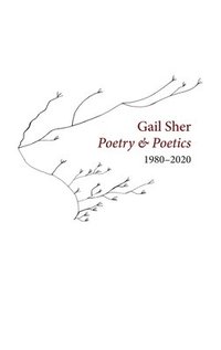 bokomslag Gail Sher Poetry & Poetics 1980-2020