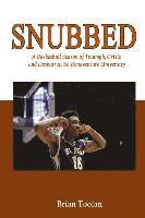 Brian Toolan - Snubbed: A Basketball Season of Triumph, Crisis and Despair at St. Bonaventure University, Häftad