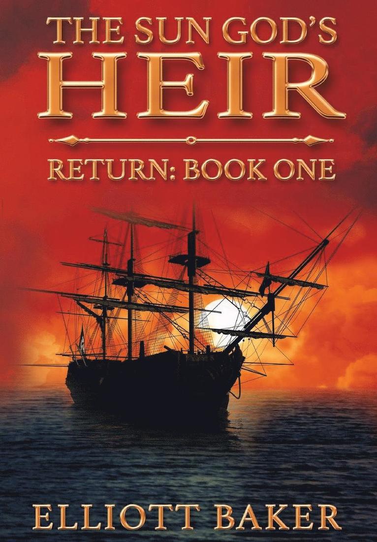 Baker Elliott - The Sun God's Heir: Return, Inbunden. Tillgänglighet: Lägg i varukorg