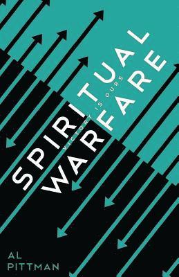 Al Pittman - Spiritual Warfare: Victory Is Ours, Häftad