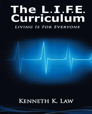 The L.I.F.E. Curriculum: Living is for Everyone 1