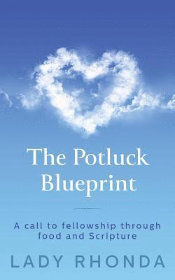 bokomslag The Potluck Blueprint: A Call to Fellowship through Food and Scripture