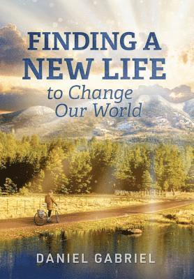 Finding a New Life to Change Our World