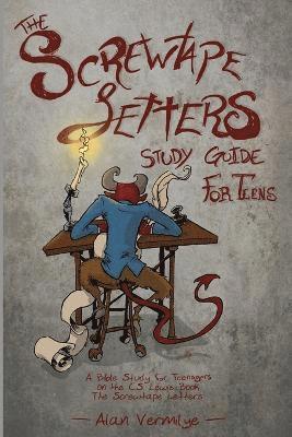 Alan Vermilye - Screwtape Letters Study Guide for Teens, Häftad