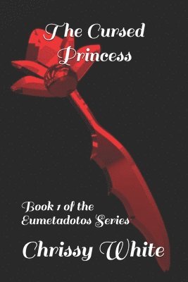 bokomslag The Cursed Princess: Book 1 of the Eumetadotos Series