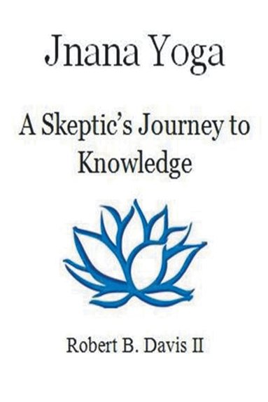 bokomslag Jnana Yoga: A Skeptic's Journey to Knowledge
