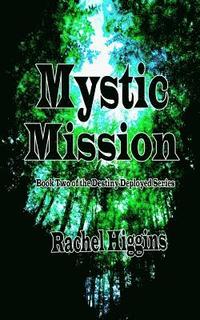 bokomslag Mystic Mission: Book Two of The Destiny Deployed Series