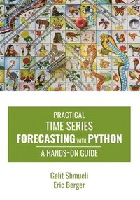 bokomslag Practical Time Series Forecasting with Python: A Hands-On Guide