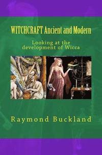 bokomslag WITCHCRAFT Ancient and Modern: Looking at the development of Wicca