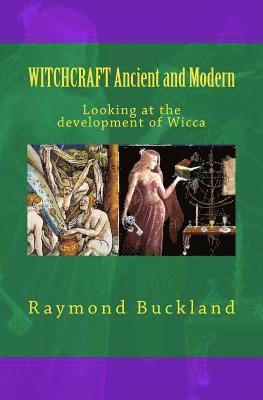 bokomslag WITCHCRAFT Ancient and Modern: Looking at the development of Wicca