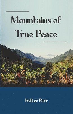 Kellee Parr, Margaret Heisserer - Mountains of True Peace, Häftad